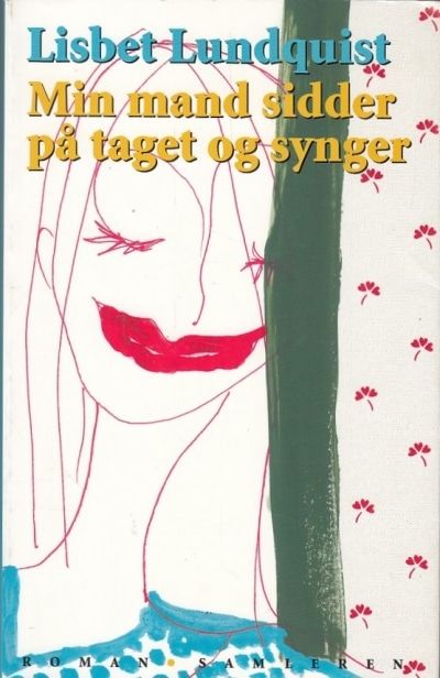 Min mand sidder på taget og synger.