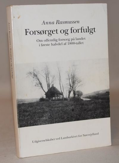 Forsørget og forfulgt - om offentlig forsorg på…