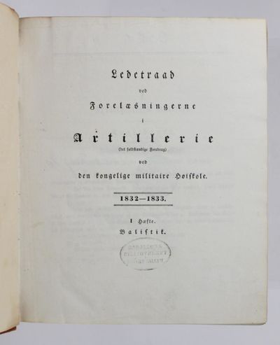 Ledetraad ved Forelæsningerne i Artillerie (det…