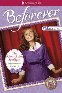 The Glow of the Spotlight : My Journey with Rebecca