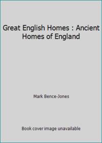 Great English Homes : Ancient Homes of England