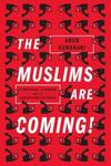 The Muslims Are Coming!