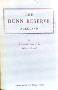 The Dunn Reserve: Zululand by A Research Team of the University of Natal - 1953