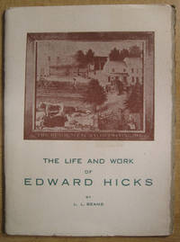 The Life and Work of Edward Hicks by Beans, L. L - 1951