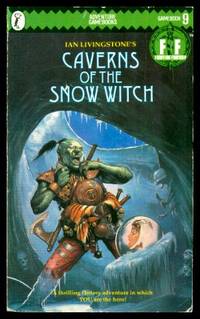 CAVERNS OF THE SNOW WITCH - A Fighting Fantasy Gamebook by Livingstone, Ian - 1985