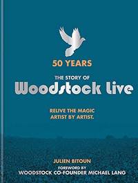 cover of The Story of Woodstock Live: 50 Years: Relive the Magic Artist by Artist