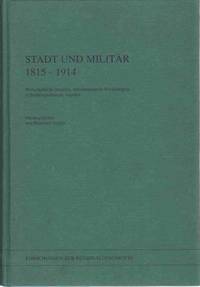 cover of STADT UND MILITÄR 1815-1914 Wirtschaftliche Impulse, Infrastrukturelle Beziehungen, Sicherheitspolitische Aspekte