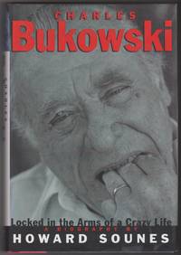 Charles Bukowski: Locked in the Arms of a Crazy Life