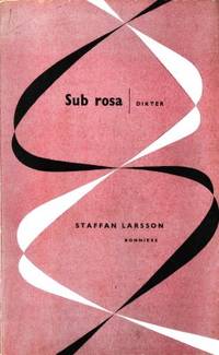 Sub rosa. Dikter.