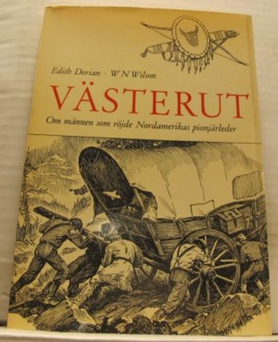 Västerut. Om männen som röjde Nordamerikas…