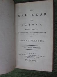 The Calendar of Nature; Designed for the Instruction and Entertainment of Young Persons. The Third Edition,