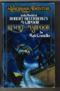 Revolt on Majipoor: a Crossroads Adventure in the World of Robert Silverberg's Majipoor by J. Matthew Costello - Paperback - 1st - 1987-08-01 - from Gareth Jones (SKU: 410200106)