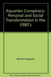 The Aquarian Conspiracy by Marilyn Ferguson