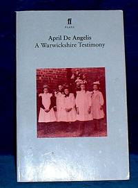 A WARWICKSHIRE TESTIMONY by April De Angelis - Paperback - 1999 - from Abbey Antiquarian Books (SKU: F74088)