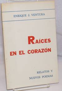 image of Raices en el corazón: Relatos y Nuevos Poemas