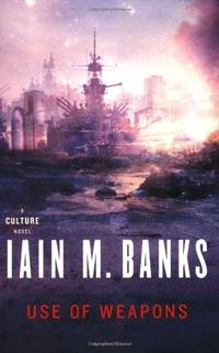 Use of Weapons (Culture) by Banks, Iain M