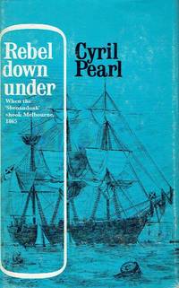 Rebel Down Under When the Shenandoah Shook Melbourne 1865.