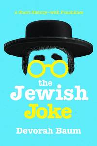 The Jewish Joke: A Short History?with Punchlines by Devorah Baum - 2018 - from Amazing Bookshelf, Llc (SKU: 314200797)