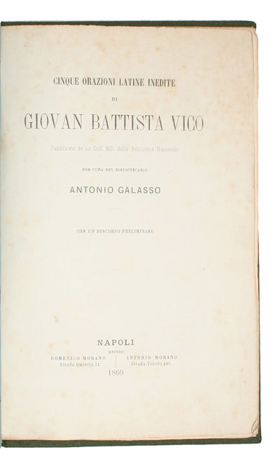 Cinque orazioni latine inedite. Pubblicato da un Cod. MS. della Bibliotheca Nazionale per cura del bibliotecario Antonio Galasso. Con un discorso preliminare. - [THE FORERUNNER OF THE "SCIENZA NUOVA"] (photo 2)