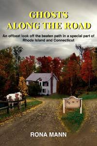 GHOSTS ALONG THE ROAD: An offbeat look off the beaten path in a special part of Rhode Island and Connecticut