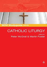 SCM Studyguide: Catholic Liturgy