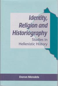 Identity, Religion and Historiography. Studies in Hellenistic History.