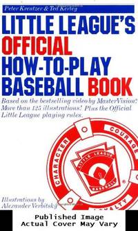 Little League&#039;s Official How-to-Play Baseball Book by Peter Kreutzer / Ted Kerley - 1990-04-01 Cover Creased, Cover 