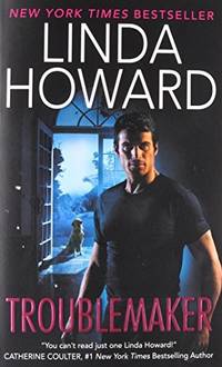 Troublemaker [Mass Market Paperback] Howard, Linda by Howard, Linda - 2016-12-27