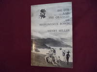 Big Sur and the Oranges of Hieronymus Bosch. by Miller, Henry - 1957.