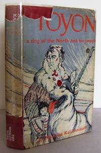 Toyon, a dog of the North and his People by KALASHNIKOFF, Nicholas - 1961