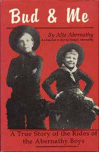 cover of Bud & Me: A True Story of the Rides of the Abernathy Boys