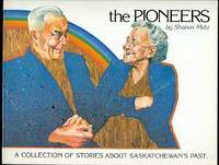 THE PIONEERS.  BASED ON THE SASKATCHEWAN RADIO SERIES. by Metz, Sharon.  Edited by Murray Long - 1981