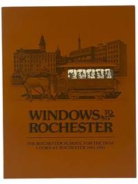 Windows to Rochester: The Rochester School for the Deaf Looks at Rochester 1881-1934