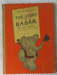 The Story of Babar the Little Elephant, with a Preface By A. A. Milne by de Brunhoff, Jean - 1948