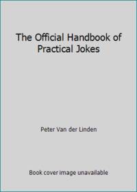 The Official Handbook of Practical Jokes