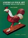 American Folk Art in Wood, Metal, and Stone