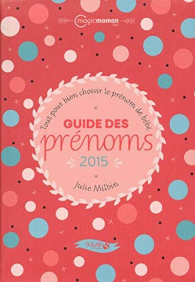 Guide Des Pra C Noms 15 By Julie Milbin Paperback From World Of Books Ltd Sku Gor