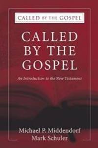 Called by the Gospel: An Introduction to the New Testament (Volume 2) by Michael P. Middendorf - 2007-01-07