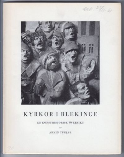 Kyrkor i Blekinge. En konsthistorisk översikt.
