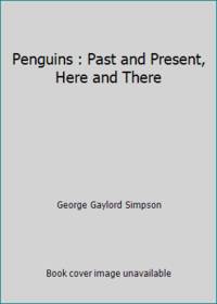 Penguins : Past and Present, Here and There