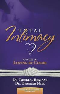 Total Intimacy : A Guide to Loving by Color
