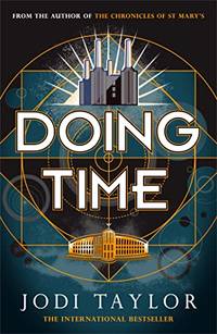 Doing Time: a hilarious new spinoff from the Chronicles of St Mary's series (The Time Police)