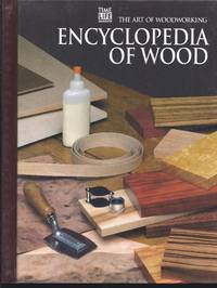 Encyclopedia of Wood (Art of Woodworking)