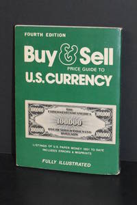 Buy & Sell Price Guide to U.S. Currency;: Listings of U.S. Paper Money 1861 to Date