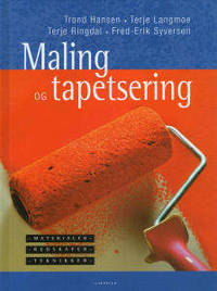 Maling og tapetsering. Materialer - redskaper -…
