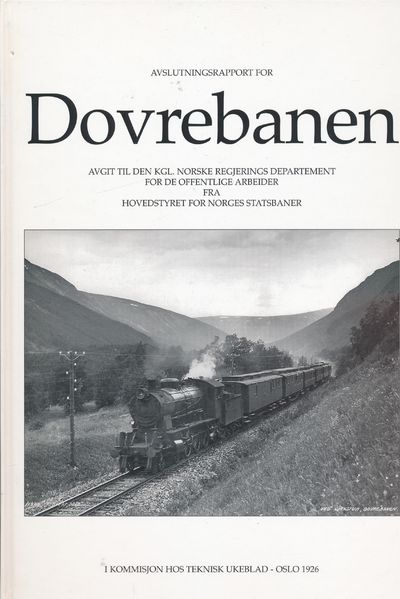 Dovrebanen. Avslutningsrapport avgit til den KGL.…