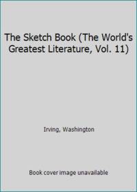 The Sketch Book (The World&#039;s Greatest Literature, Vol. 11) by Irving, Washington - 1936