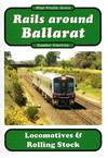 Mini Profile Series No.19: Rails Around Ballarat - Locomotives & Rolling Stock