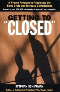 Getting to Closed: A Proven Programme to Accelerate the Sales Cycle and Increase Commissions