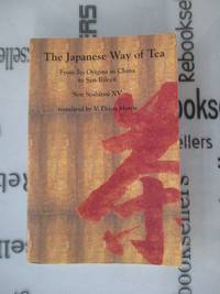 The Japanese Way of Tea: From Its Origins in China to Sen Rikyu by Soshitsu, Sen XV - 1997-12-01